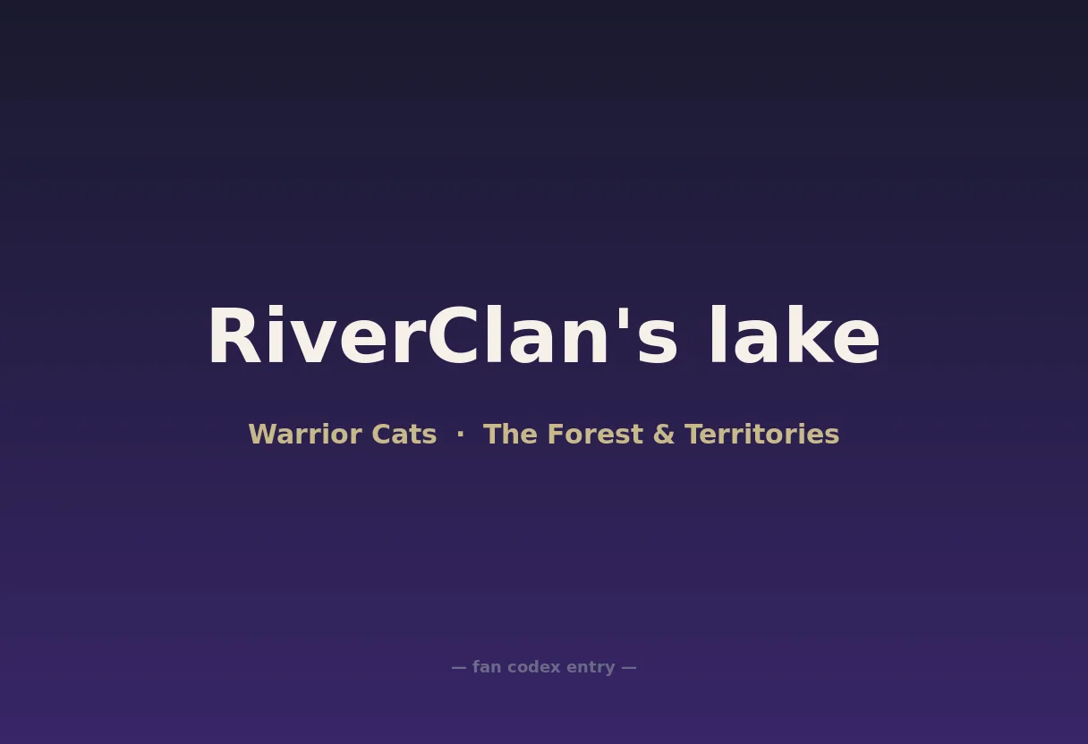 RiverClan's lake